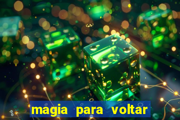 magia para voltar no tempo